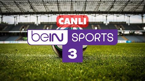 Bein sports 3 canli